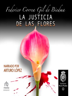 cover image of La Justicia de las Flores (The Justice of the Flowers)
